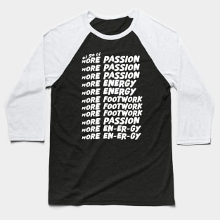 Oi go oi more passion more energy Baseball T-Shirt